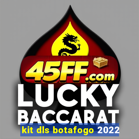 kit dls botafogo 2022